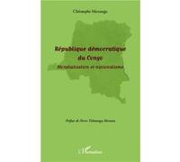 République démocrattique du Congo Mondialisation et nationalisme - Christophe Muzungu - L'harmattan - broché - Essai