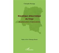 République démocrattique du Congo Mondialisation et nationalisme - Christophe Muzungu - L'harmattan - broché - Essai