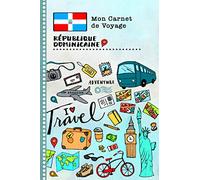 Republique Dominicaine Carnet de Voyage: Journal de bord avec guide pour enfants. Livre de suivis des enregistrements pour l'écriture, dessiner, faire ... la gratitude. Souvenirs d'activités vacances