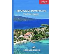 République dominicaine Guide de voyage 2026: Explorez les villes coloniales, les plages immaculées et la culture locale avec des conseils pratiques, des joyaux cachés