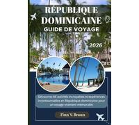 RÉPUBLIQUE DOMINICAINE GUIDE DE VOYAGE: Découvrez 86 activités incroyables et expériences incontournables en République dominicaine pour un voyage vraiment mémorable