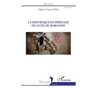 Republique en heritage ou le fil de marianne (la) - Sophie Wirth - L'harmattan - broché - Essai
