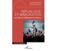 République et immigration Les défis de l’intégration en France - Samuel Mayol - L'harmattan - broché - Essai