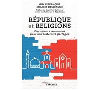 République Et Religions - Des Valeurs Communes Pour Une Fraternité Partagée
