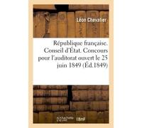 République française. Conseil d'État. Concours pour l'auditorat ouvert le 25 juin 1849. Épreuve écrite. - Chevalier Leon - Hachette Bnf - broché - Livre