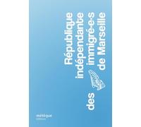 République indépendante des immigré.e.s de Marseille
