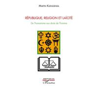 République, religion et laïcité De l'humanisme aux droits de l'homme - Martin Kuengienda - L'harmattan - broché - Essai