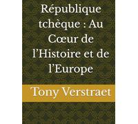 République tchèque : Au Cœur de l’Histoire et de l’Europe