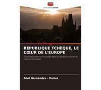 République Tchèque, Le C¿Ur De L'europe