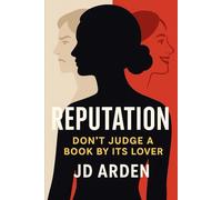 Reputation: Don’t Judge a Book by Its Lover