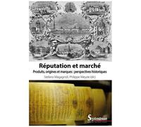 Réputation Et Marché - Produits, Origines Et Marques : Perspectives Historiques
