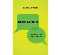 Reputation Gloria Origgi, Stephen Holmes, Noga Arikha (Auteur)
