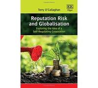 Reputation Risk and Globalisation: Exploring the Idea of a Self-Regulating Corporation - [Livre en VO] Terry O,callaghan (Auteur)