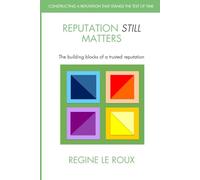 Reputation Still Matters: The building blocks of a trusted reputation.