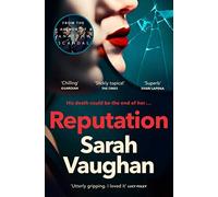 Reputation: the thrilling novel from the bestselling author of Anatomy of a Scandal