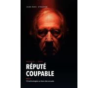 Réputé coupable: Douze technologies au tribunal, de la cassette au deepfake