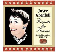 Joyce Grenfell – Requests the Pleasure : Enregistrements originaux 1939–1954 – NAXOS