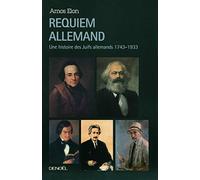 Requiem allemand: Une histoire des Juifs allemands (1743-1933)