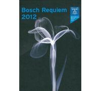 Bosch Requiem 2012 [Digital Video Disc]