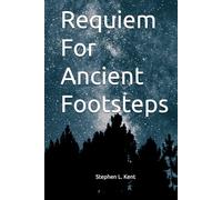 Requiem For Ancient Footsteps: Sequel To Covered With Montana