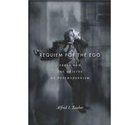 Requiem for the Ego by Alfred I. Tauber Alfred I Tauber (Auteur)