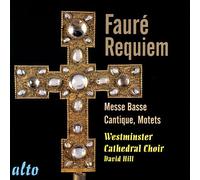 Gabriel Fauré – Requiem, Messe basse, Motets, Cantiques de Jean Racine – CD – Alto