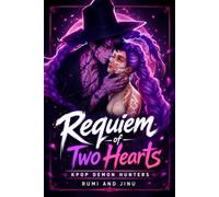 Requiem of Two Hearts: A Demon Hunter Fanfic Featuring Rumi and Jinu