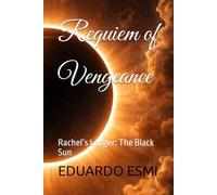 Requiem of Vengeance: Rachel’s Ledger: The Black Sun