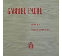 Requiem Op 48 Cantique de Jean Racine Op 11