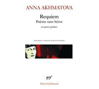 Requiem - Poème sans héros et autres poèmes Anna Akhmatova (Auteur), Jean-Louis Backès (Edité par)