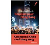 Dorian Malovic – Requiem pour Hong Kong – Essai – Broché