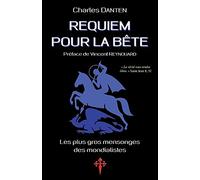 Requiem pour la Bête: Les Plus Gros Mensonges des mondialistes