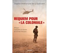 Requiem pour « la Coloniale »: Afrique : conquête et retraite de l'armée française