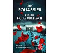 Requiem pour la dame blanche Eric Fouassier (Auteur)