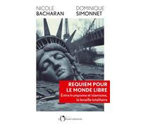 REQUIEM POUR LE MONDE LIBRE: Entre trumpisme et islamisme, la trahison des valeurs humanistes