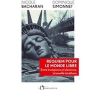 REQUIEM POUR LE MONDE LIBRE: Entre trumpisme et islamisme, la trahison des valeurs humanistes