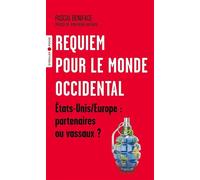 Requiem pour le monde occidental Etats Unis et Europe : partenaires ou vassaux ? Préface de Jean-Pierre Raffarin - Pascal Boniface - Eyrolles - Poche - Essai