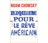 Requiem pour le rêve américain Les dix principes de concentration de la richesse et du pouvoir - Noam Chomsky - Climats - broché - Essai