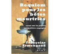 Requiem pour les bêtes meurtries: Essai sur la poésie animalière engagée