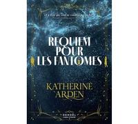 Katherine Arden – Requiem pour les fantômes – Roman – broché – Éditions Denoël