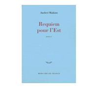 Requiem pour l'Est - Andreï Makine - Mercure de france - broché - Roman