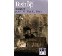 Requiem pour Philippe K. Dick