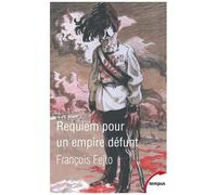Requiem Pour Un Empire Défunt - Histoire De La Destruction De L'autriche-Hongrie