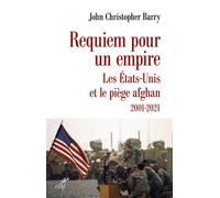 Requiem pour un empire Les Etats-Unis et le piège afghan 2001-2021 - John Christopher Barry - Cerf - broché - Essai