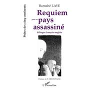 Requiem pour un pays assassiné Edition billingue en français et en anglais - Barnabé Laye - L'harmattan - broché - Poésie