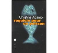 Requiem pour un poisson Christine Adamo (Auteur)
