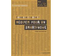 Requiem pour un smartphone Trilogie (post)numérique - Emmanuel Lambert - Entretemps - broché - Théâtre