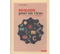 Requiem Pour Un Virus - Une Brève Histoire De L'hépatite C