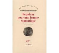 Requiem pour une femme romantique Hans Magnus Enzensberger (Auteur), Georges Arès (Traduction)