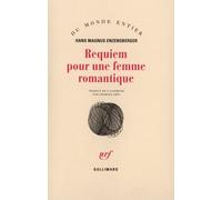 Requiem pour une femme romantique Hans Magnus Enzensberger (Auteur), Georges Arès (Traduction)
